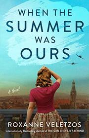 When the Summer Was Ours: A Novel