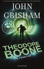 Il fuggitivo: Theodore Boone (The Fugitive) (Theodore Boone, Bk 5) (Italian Edition)