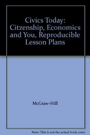 Civics Today: Citzenship, Economics and You, Reproducible Lesson Plans