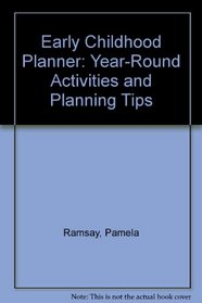 The Early Childhood Planner: Year-Round Activities and Ideas