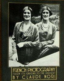 French Photography, from Its Origins to the Present