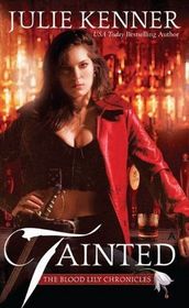 Tainted (Blood Lily Chronicles, Bk 1)