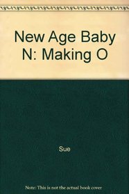 New Age Baby N: Making O