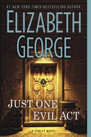 Just One Evil Act (Inspector Lynley, Bk 18)