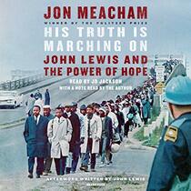 His Truth is Marching On: John Lewis and the Power of Hope (Audio CD) (Unabridged)
