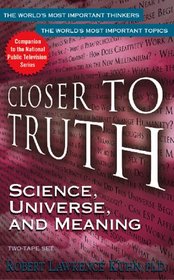 Science, Universe, and Meaning (Closer to Truth audio series)
