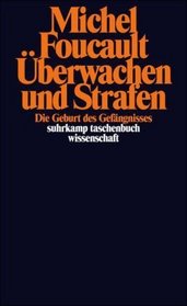 berwachen und Strafen. Die Geburt des Gefngnisses.