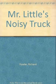 Mr. Little's Noisy Truck