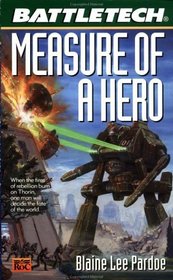 Measure of a Hero (Battletech, 48)