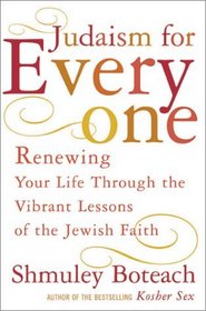 Judaism for Everyone: Renewing Your Life through the Vibrant Lessons of the Jewish Faith