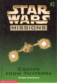 Escape From Thyferra (Star Wars Missions, Bk 2)