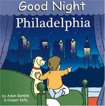 Good Night Philadelphia (Good Night Our World series)