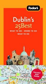 Fodor's Dublin's 25 Best, 5th Edition
