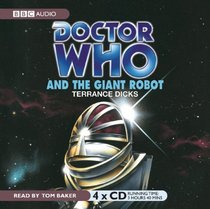 Doctor Who and the Giant Robot: An Unabridged Classic Doctor Who Novel