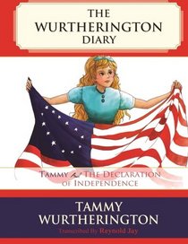 Tammy and the Declaration of Independence (The Wurtherington Diary) (Volume 2)