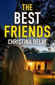 The Best Friends: A totally addictive psychological thriller with a shocking twist