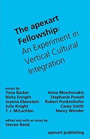 The apexart Fellowship: An Experiment in Vertical Cultural Integration