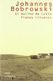 El molino de Levin ; Pianos lituanos