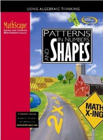 MathScape: Seeing and Thinking Mathematically, Course 1, Patterns in Numbers and Shapes, Student Guide (Mathscape:  Seeing and Thinking Mathematically)