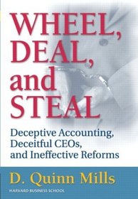 Wheel, Deal, and Steal: Deceptive Accounting, Deceitful CEOs, and Ineffective Reforms