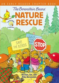The Berenstain Bears' Nature Rescue: An Early Reader Chapter Book (Berenstain Bears/Living Lights: A Faith Story)