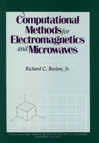 Computational Methods for Electromagnetics and Microwaves (Wiley Series in Microwave and Optical Engineering)