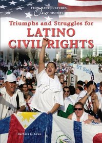Triumphs and Struggles for Latino Civil Rights (From Many Cultures, One History)
