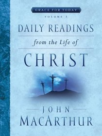 Daily Readings from the Life of Christ, Vol 2 (Grace for Today)