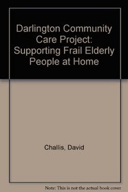 Darlington Community Care Project: Supporting Frail Elderly People at Home