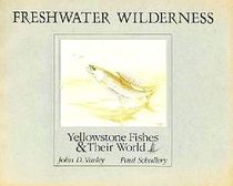 Freshwater Wilderness: Yellowstone Fishes and Their World