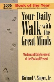 Your Daily Walk with the Great Minds: Wisdom and Enlightenment of the Past and Present