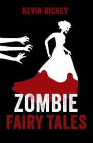 Zombie Fairy Tales: The Complete Collection
