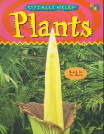 Plants (Totally Weird)