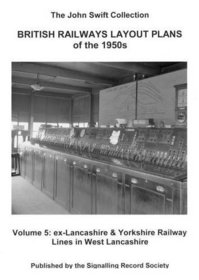 British Railways Layout Plans of the 1950's: Ex Lancashire and Yorkshire Railway Lines in West Lancashire v. 5