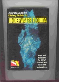 Ned Deloach's Diving Guide to Underwater Florida