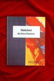 Hatchet by Gary Paulsen: A Novel Teaching Pack