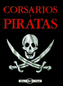 Corsarios Y Piratas (Biblioteca Visual Altea)