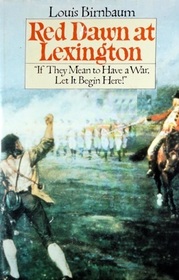 Red Dawn at Lexington: 'If They Mean to Have a War, Let It Begin Here!'