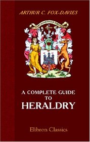 A Complete Guide to Heraldry