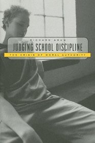 Judging School Discipline : The Crisis of Moral Authority