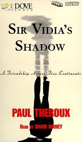 Sir Vidia's Shadow: A Friendship Across Five Continents