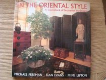 In the Oriental Style: A Sourcebook of Decoration and Design