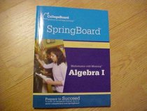 College Board Spring Board Math with Meaning Algebra 1
