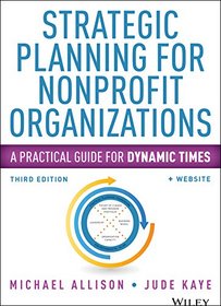 Strategic Planning for Nonprofit Organizations: A Practical Guide and Workbook (Wiley Nonprofit Authority)
