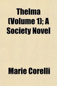 Thelma (Volume 1); A Society Novel