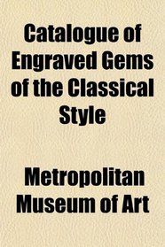 Catalogue of Engraved Gems of the Classical Style