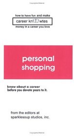 Career KNOWtes Personal Shopping (How to Have Fun and Make Money)