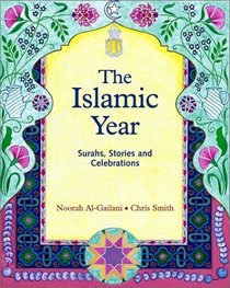 The Islamic Year: Surahs, Stories and Celebrations (Crafts, Festivals and Family Activities Ser)