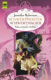 Schwertmeister / Schwertmagier. 3. und 4. Roman des Schwerttnzer- Zyklus.