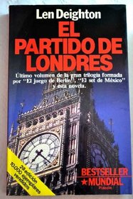 El Partido De Londres: Tercera Parte De LA Gran Triolgia Del Autor : Juego, Set Y Partido/London Match (Spanish Edition)